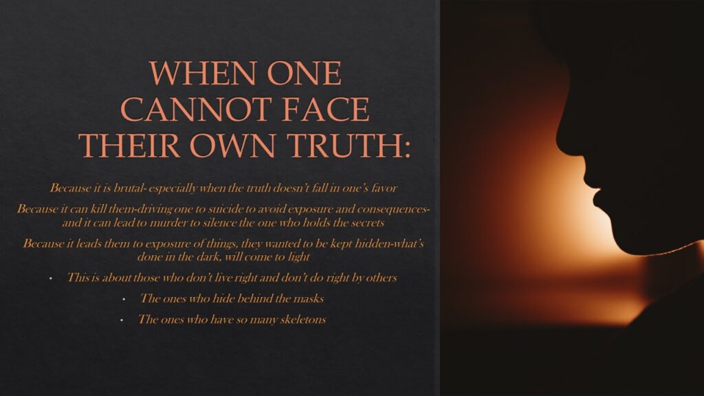 When One Cannot Face Their Own Truth