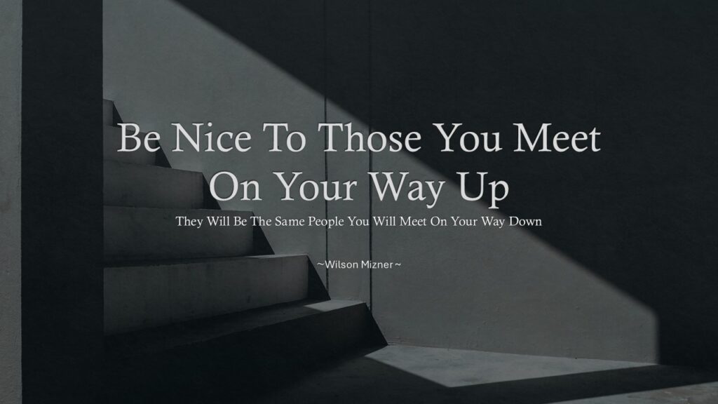 3 Epic Reasons To Be Nice Going Way Up