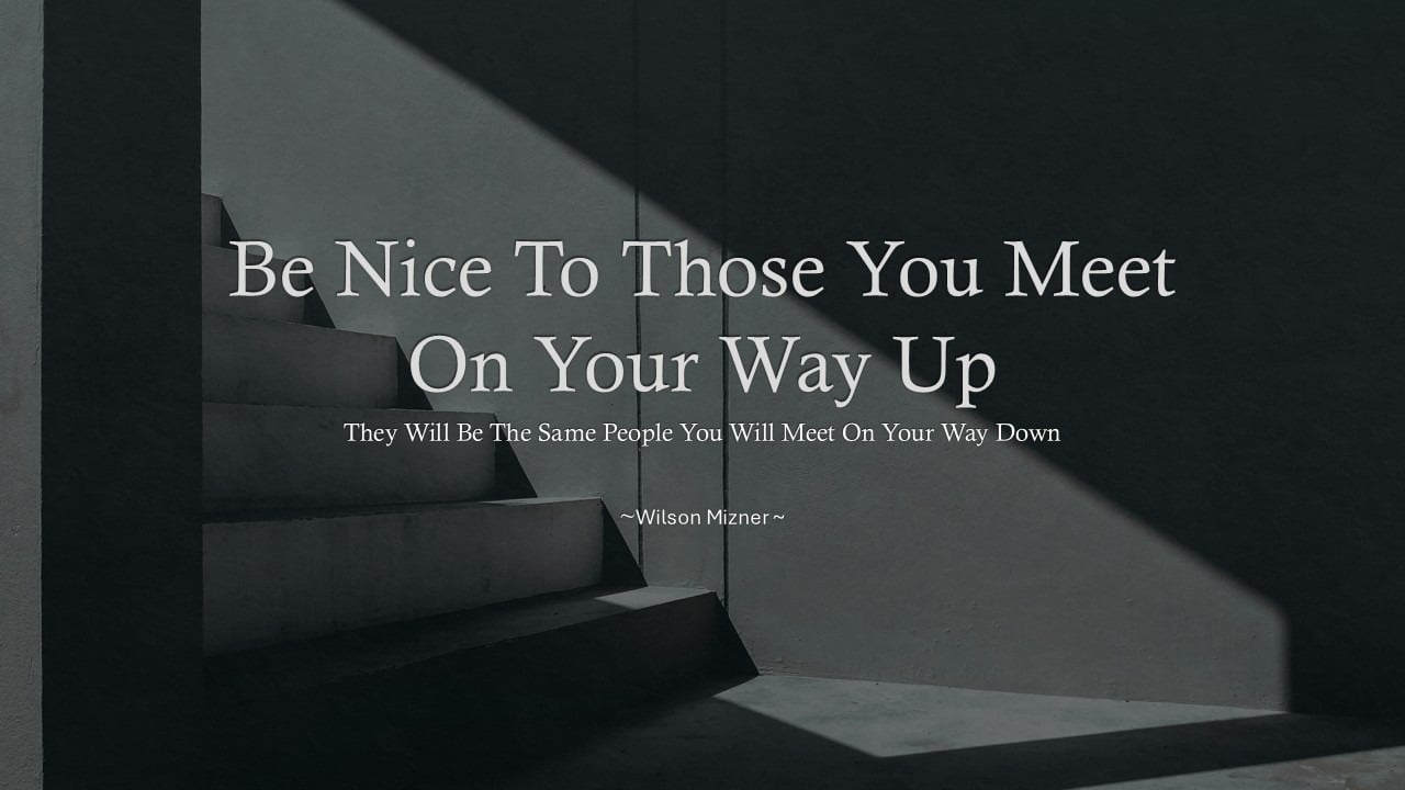 3 Epic Reasons To Be Nice Going Way Up